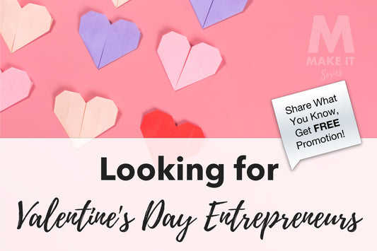 Looking For Valentine's Day Entrepreneurs