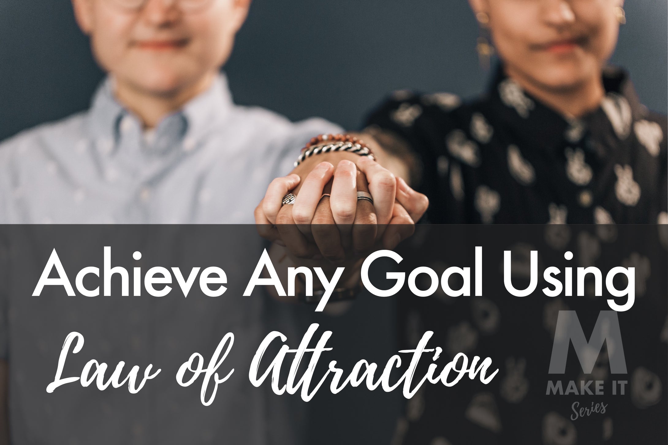 6 Steps To Achieve Any Goal Using the Law of Attraction